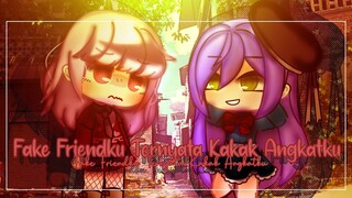 Fake Friend ku Ternyata Kakak Angkatku🏹🎭||GCMM