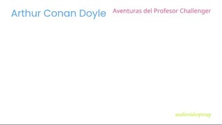 Arthur Conan Doyle - Aventuras del Profesor Challenger 1/6