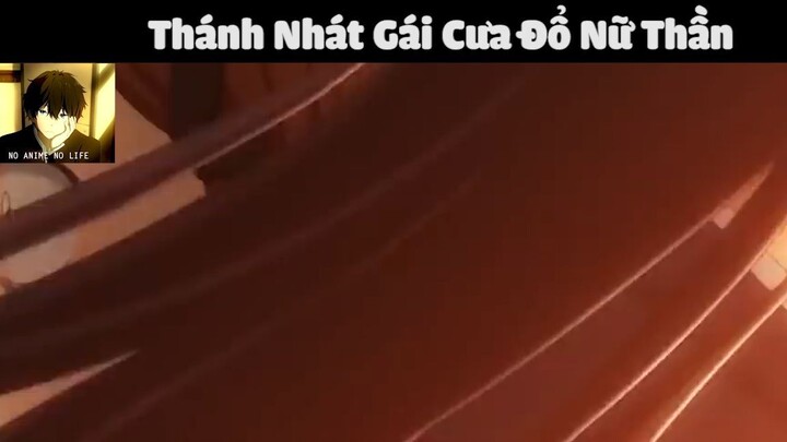 (P5) Thánh Nhát Gái Cưa Đổ Nữ Thần #ReviewAnime #BestScene