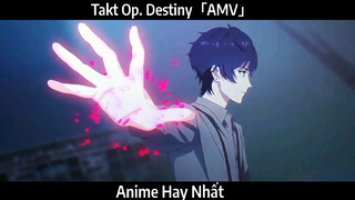 Takt Op. Destiny「AMV」Hay Nhất