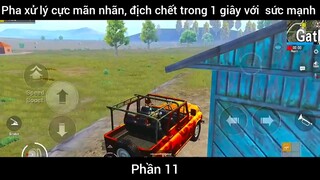 pha xử lý cực mãn nhãn bị chết trong 1 giây với sức mạnh phần 11