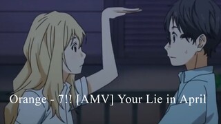 Orange - 7!! [AMV] Your lie in April