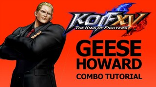 KOF XV【GEESE HOWARD】COMBO TUTORIAL