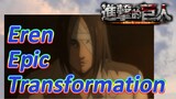 Eren Epic Transformation [Attack on Titan Season 4]