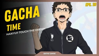 Kali ini ngegacha dapat pelatihnya Karasuno 😆😆 - HAIKYU!! TOUCH THE DREAM [Gacha Time eps.29]