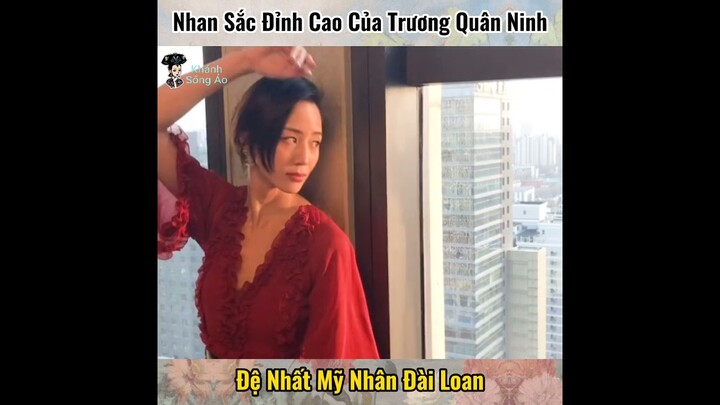 Nhan Sắc Đỉnh Cao Của Trương Quân Ninh - Đệ Nhất Mỹ Nhân Đài Loan