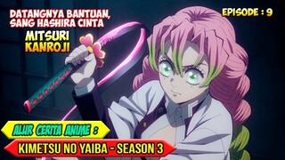 HADIRNYA NONA KANROJI, SANG HASHIRA CINTA - ALUR CERITA ANIME KIMETSU NO YAIBA SEASON 3 - EPISODE 9