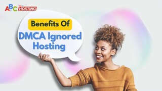 Benefits of DMCA Ignored Hosting