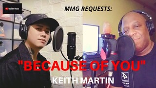 "BECAUSE OF YOU" By: Keith Martin (MMG REQUESTS)