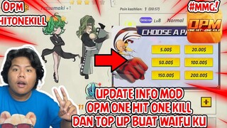 UPDATE INFO MOD OPM ONE HIT ONE KILL SERTA TOP UP PERTAMA 5$ BUAT REVIEW WAIFU tatsumaki