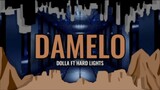DOLLA ft Hard Lights - DAMELO (Mix Lyric V1)