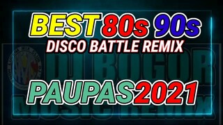 NONSTOP  80'S 90'S DISCO BATTLE REMIX2021| BY DJ BOGOR