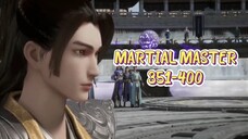 MARTIAL MASTER EPISODE 351-400