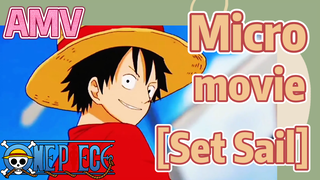 [ONE PIECE]  AMV |  Micro movie  [Set Sail]