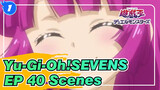 [Yu-Gi-Oh!|SEVENS]EP 40 Scenes_1