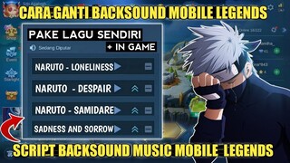 CARA GANTI BACKSOUND MOBILE LEGENDS PAKE LAGU SENDIRI | LAGU NARUTO | NO PASSWORD | MLBB