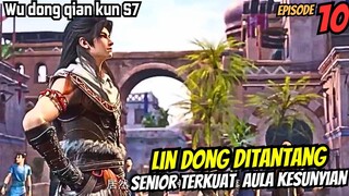 Ditantang murid paling kuat aula kesunyian | SPOILER wu dong qian kun s7 eps10