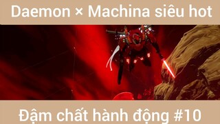 Daemon × Machina siêu hot đậm chất hành động #10