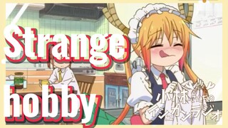 Strange hobby