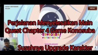 Perjalanan Menyelesaikan Main Quest Chapter 4 Game Konosuba... Susahnya Upgrade Karakter