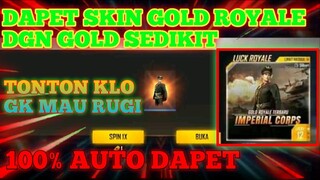 RUGI GAK NONTON‼CARA DAPAT SKIN GOLD ROYALE DGN SEDIKIT GOLD AJA