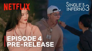 Single's Inferno 3 | Episode 4 - 5 Preview | NETFLIX
