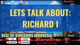 LETS TALK ABOUT RICHARD THE FIRST [ RISE OF KINGDOMS INDONESIA ]