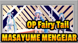 [Fairy Tail] OP - MASAYUME MENGEJAR