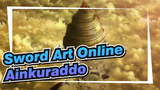 [Sword Art Online] My SAO Disappeared With Ainkuraddo