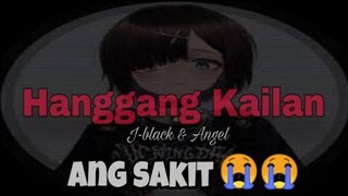 Hanggang Kailan 😢 - J-black & Angel ( Lyrics Video )