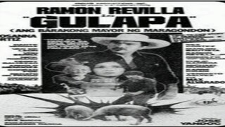 GULAPA ( ANG BARAKONG MAYOR NG MARAGONDONG ) (1977) RAMON REVILLA