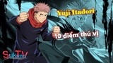 10 điểm thú vị về Yuji Itadori - Kẻ hấp thụ sức mạnh Sukuna