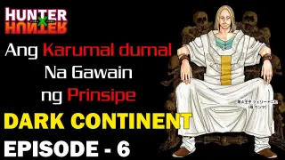 Dark Continent Chapter 6 - Ang Karumaldumal na gawain ng Prinsipe / Hunter x Hunter / Tagalog Dubbed