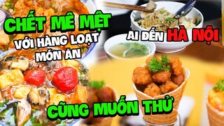 Mê Mệt Với Hàng Loạt Món Ăn Ai Đến Hà Nội Cũng Nhất Định Phải Thử | Food Collection