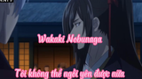 Wakaki Nobunaga_Tập 8- Tôi không thể ngồi yên được nữa
