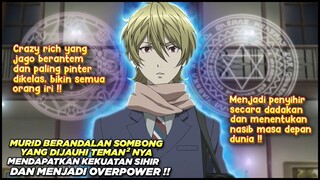 MURID BERANDALAN YANG DIJAUHI TEMANNYA DAPAT KEKUATAN SIHIR DAN JADI OVERPOWER - Alur Cerita Anime