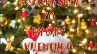 "Pasko na Sinta Ko"Lyrics Song By Gary Valenciano