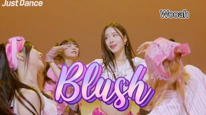 Blush (Just Dance) - Wooah