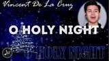 O HOLY NIGHT with Lyrics || Acapella Cover by Vincent De La Cruz