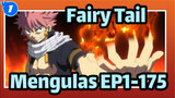 [Fairy Tail] Membawamu Untuk Mengulas EP1-175 Dalam 5 Menit_1