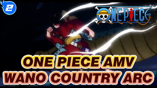 Part 1!! Long AMV!! Big Production!! Feast Your Eyes!! Wano Country Arc | One Piece AMV_2