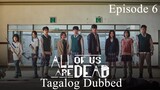All Of Us Are Dead Episode 6 Tagalog Dubbed