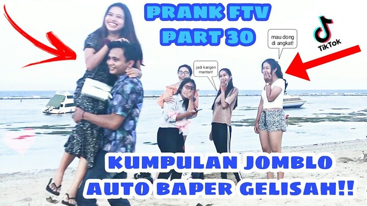 PRANK FTV PART 30 KUMPULAN JOMBLO AUTO BAPER GELISAH!!