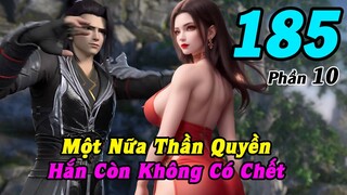 Đấu Phá Thương Khung Phần 10 Tập 185 Thuyết Minh | Một Nữa Thần Quyền, Hắn Còn Không Có Ngỏm