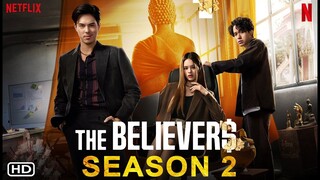 The Believers Season 2 | Teeradon Supapunpinyo, Pachara Chirathivat, Achiraya Nitibhon, Filmaholic,