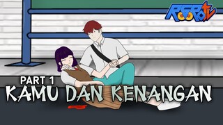 KAMU DAN KENANGAN PART 1 - Drama Animasi