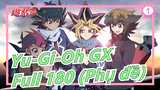 [Yu-Gi-Oh GX] 720P - Full 180 (Có phụ đề)_A1