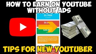 HOW TO EARN FAST ON YOUTUBE WITHOUT ADS | TIPS FOR BEGINNER ON YOUTUBE ( TAGALOG )