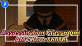 [Assassination Classroom AMV] Koro-sensei, You're Not Monster, You're Our Best Teacher_1
