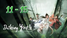 Da⚔️sh👹ing Y💚uth Episode 11 - 15